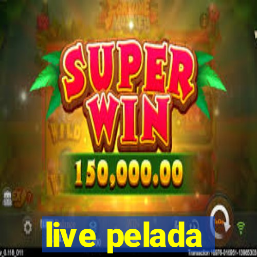 live pelada